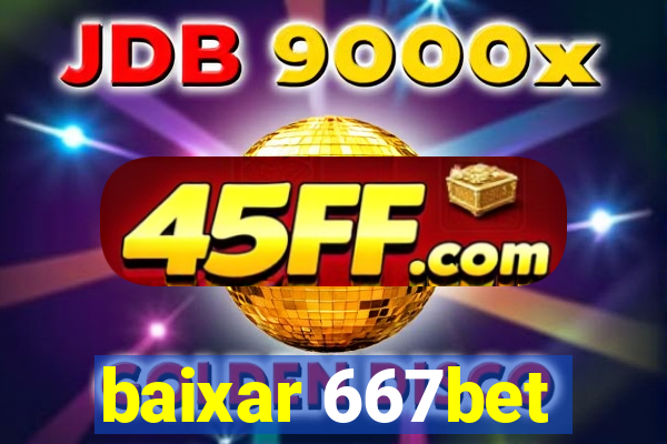 baixar 667bet